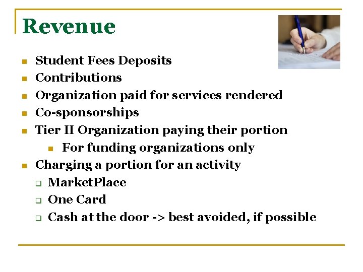 Revenue n n n Student Fees Deposits Contributions Organization paid for services rendered Co-sponsorships