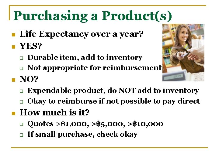 Purchasing a Product(s) n n Life Expectancy over a year? YES? q q n