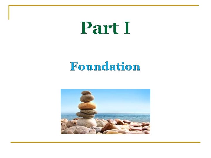 Part I Foundation 