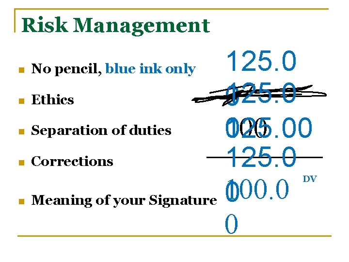 Risk Management n n 125. 0 Ethics 0 Separation of duties 0 100 25.