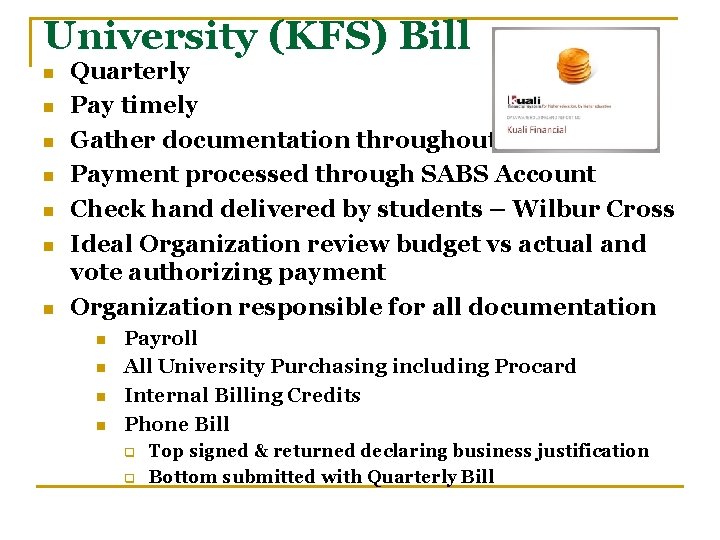 University (KFS) Bill n n n n Quarterly Pay timely Gather documentation throughout quarter