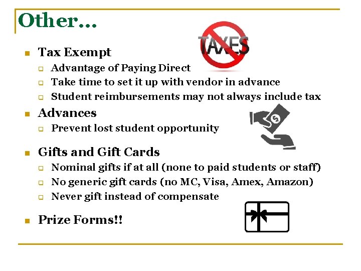 Other… n Tax Exempt q q q n Advances q n Prevent lost student