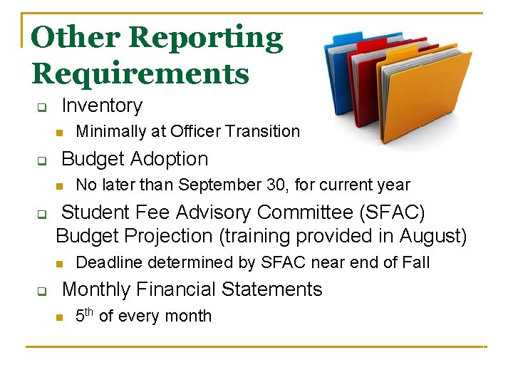 Other Reporting Requirements q Inventory n q Budget Adoption n q No later than