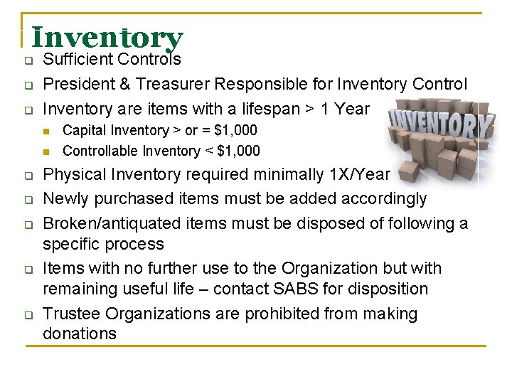 Inventory q q q Sufficient Controls President & Treasurer Responsible for Inventory Control Inventory