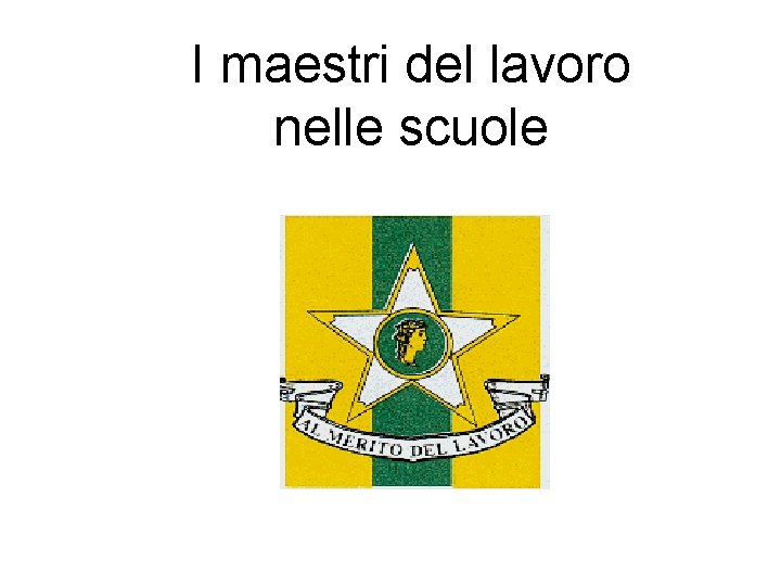 I maestri del lavoro nelle scuole 