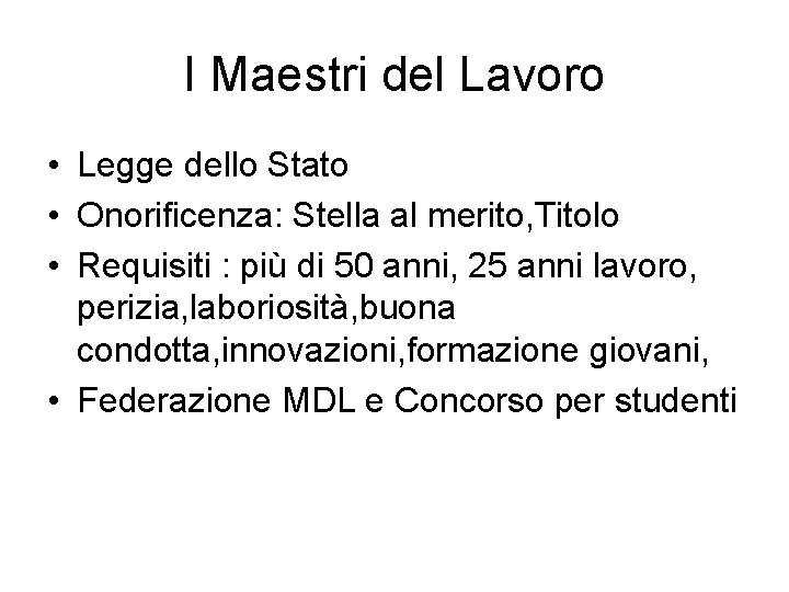 I Maestri del Lavoro • Legge dello Stato • Onorificenza: Stella al merito, Titolo