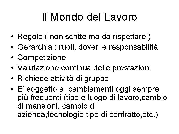 Il Mondo del Lavoro • • • Regole ( non scritte ma da rispettare