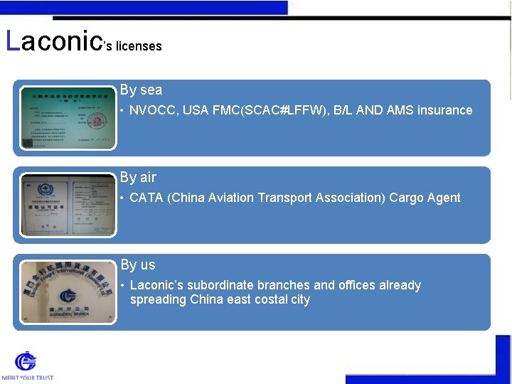 Laconic’s licenses By sea • NVOCC, USA FMC(SCAC#LFFW), B/L AND AMS insurance By air Laconic’s licenses By sea • NVOCC, USA FMC(SCAC#LFFW), B/L AND AMS insurance By air