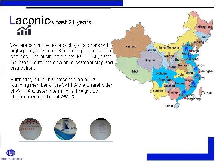 Laconic’s past 21 years We are committed to providing customers with high-quality ocean, air Laconic’s past 21 years We are committed to providing customers with high-quality ocean, air
