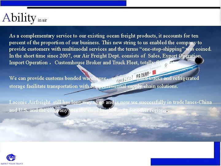 Ability in air As a complementary service to our existing ocean freight products, it Ability in air As a complementary service to our existing ocean freight products, it