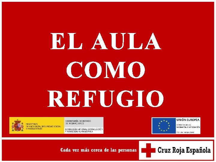 EL AULA COMO REFUGIO EL AULA COMO REFUGIO