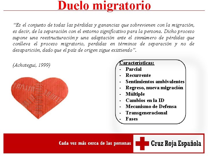 Duelo migratorio “Es el conjunto de todas las pérdidas y ganancias que sobrevienen con Duelo migratorio “Es el conjunto de todas las pérdidas y ganancias que sobrevienen con