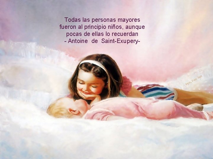 Todas las personas mayores fueron al principio niños, aunque pocas de ellas lo recuerdan