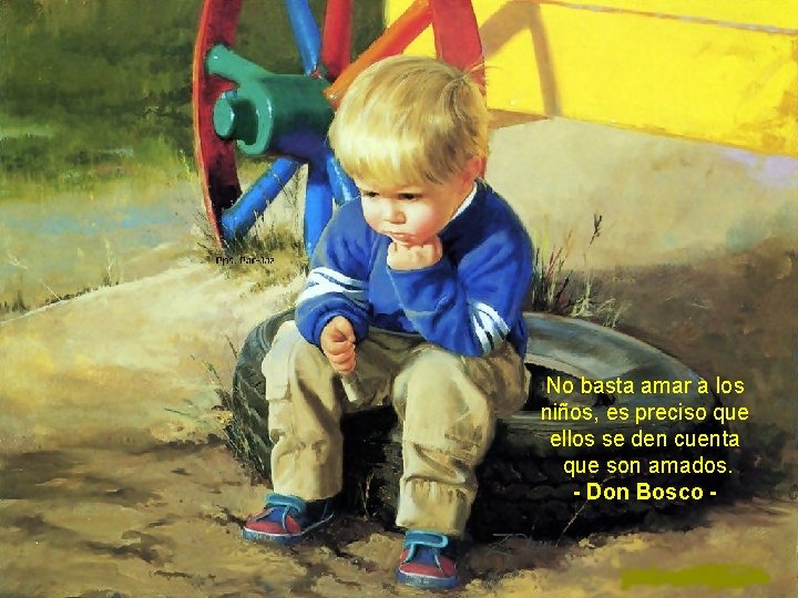 No basta amar a los niños, es preciso que ellos se den cuenta que