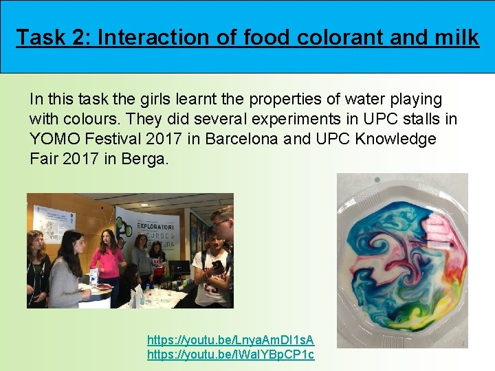 Task 2: Interaction of food colorant and milk In this task the girls learnt