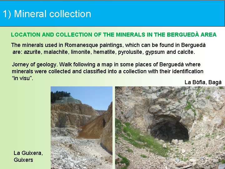 1) Mineral collection LOCATION AND COLLECTION OF THE MINERALS IN THE BERGUEDÀ AREA The