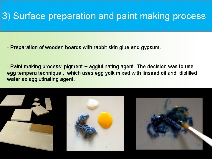 3) Surface preparation and paint making process - Preparation of wooden boards with rabbit