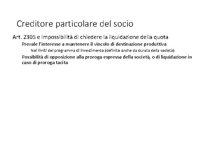 Creditore particolare del socio Art. 2305 e impossibilità di chiedere la liquidazione della quota