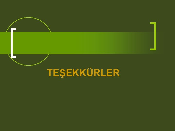 TEŞEKKÜRLER 