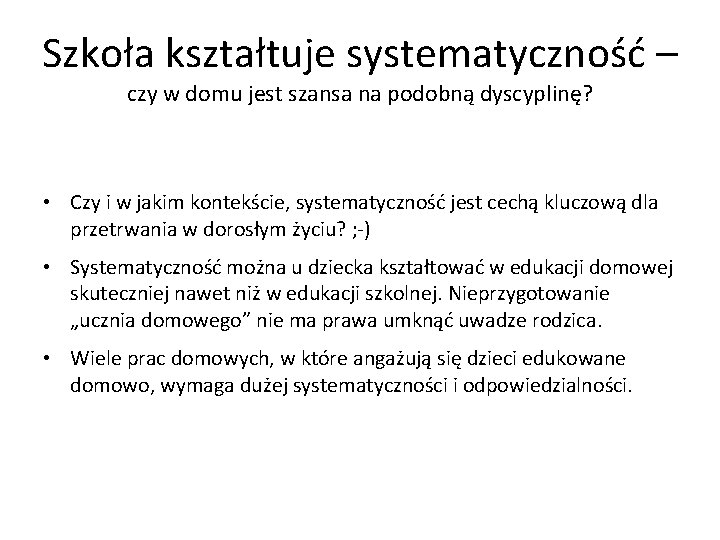 Szkoła kształtuje systematyczność – czy w domu jest szansa na podobną dyscyplinę? • Czy