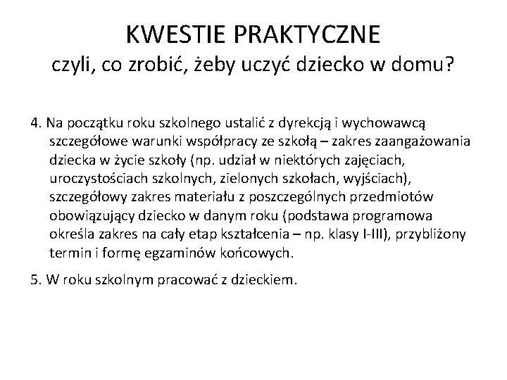 KWESTIE PRAKTYCZNE czyli, co zrobić, żeby uczyć dziecko w domu? 4. Na początku roku