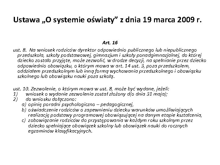 Ustawa „O systemie oświaty” z dnia 19 marca 2009 r. Art. 16 ust. 8.