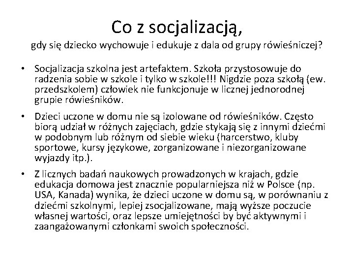 Co z socjalizacją, gdy się dziecko wychowuje i edukuje z dala od grupy rówieśniczej?