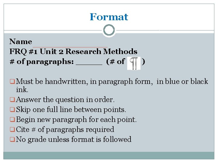 Format Name FRQ #1 Unit 2 Research Methods # of paragraphs: _____ (# of