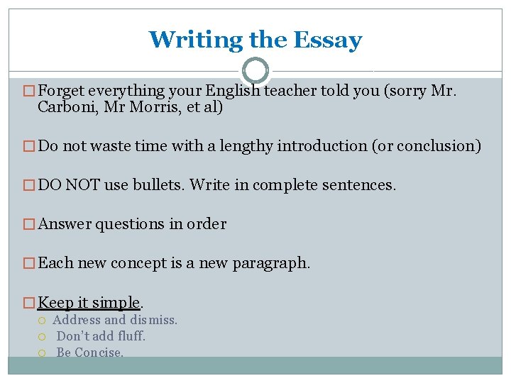 Writing the Essay � Forget everything your English teacher told you (sorry Mr. Carboni,