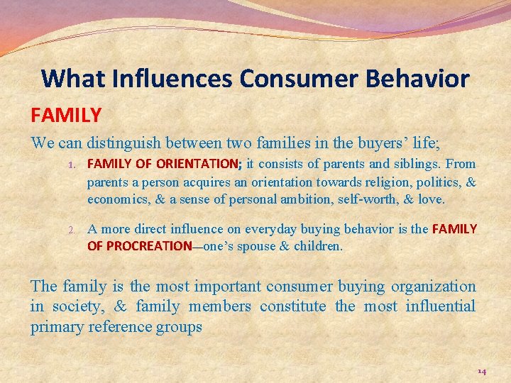 What Influences Consumer Behavior FAMILY We can distinguish between two families in the buyers’