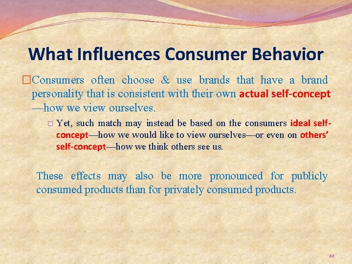 What Influences Consumer Behavior �Consumers often choose & use brands that have a brand