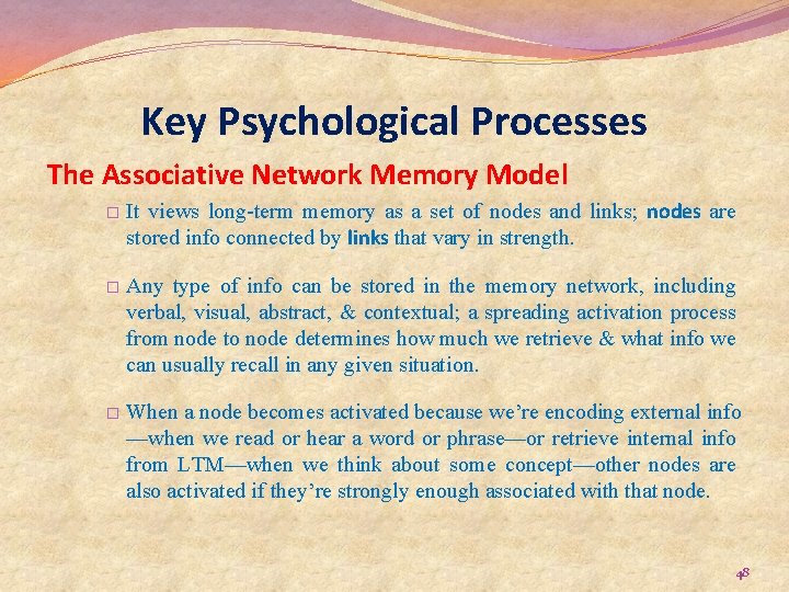 Key Psychological Processes The Associative Network Memory Model � It views long-term memory as