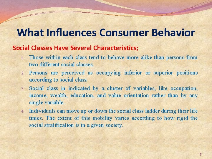 What Influences Consumer Behavior Social Classes Have Several Characteristics; 1. 2. 3. 4. Those