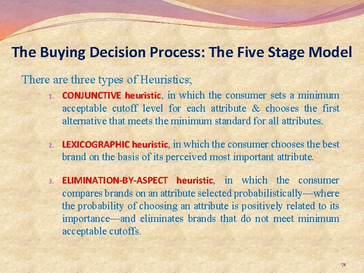 The Buying Decision Process: The Five Stage Model There are three types of Heuristics;