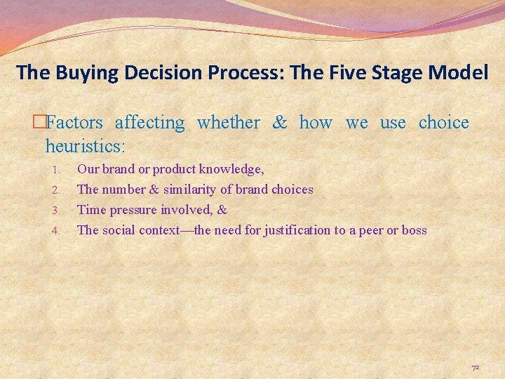 The Buying Decision Process: The Five Stage Model �Factors affecting whether & how we