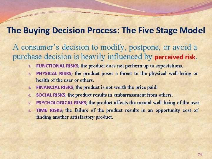 The Buying Decision Process: The Five Stage Model A consumer’s decision to modify, postpone,