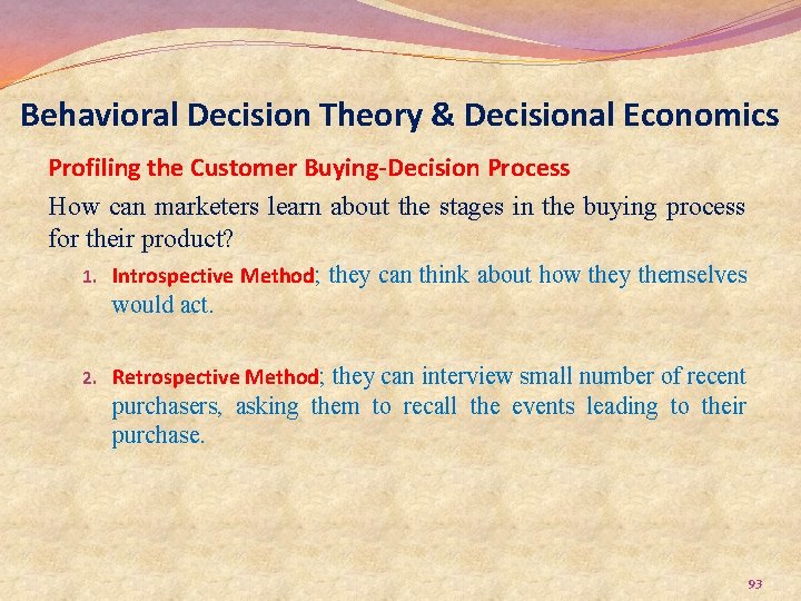 Behavioral Decision Theory & Decisional Economics Profiling the Customer Buying-Decision Process How can marketers