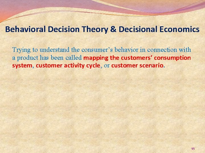 Behavioral Decision Theory & Decisional Economics Trying to understand the consumer’s behavior in connection