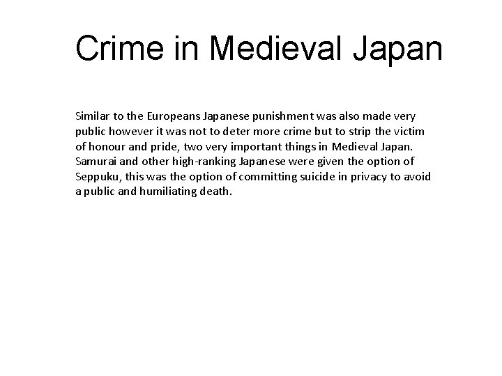 Crime in Medieval Japan Similar to the Europeans Japanese punishment was also made very