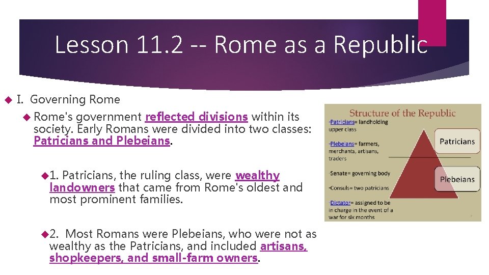 Lesson 11. 2 -- Rome as a Republic I. Governing Rome's government reflected divisions
