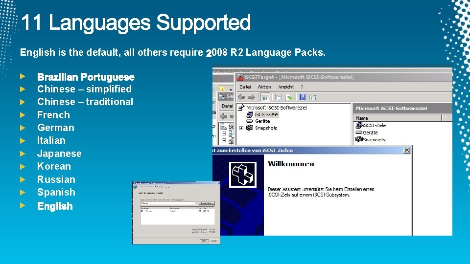 English is the default, all others require 008 R 2 Language Packs. Chinese –