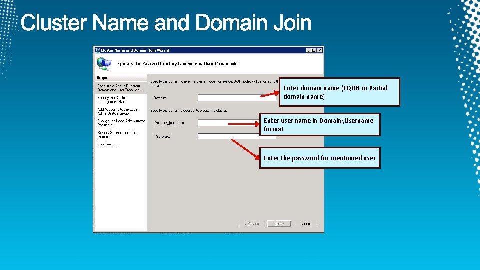 Enter domain name (FQDN or Partial domain name) Enter user name in DomainUsername format