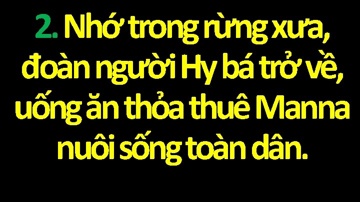 2. Nhớ trong rừng xưa, đoàn người Hy bá trở về, uống ăn thỏa