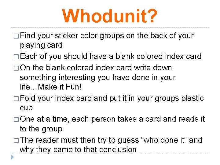 Whodunit? � Find your sticker color groups on the back of your playing card