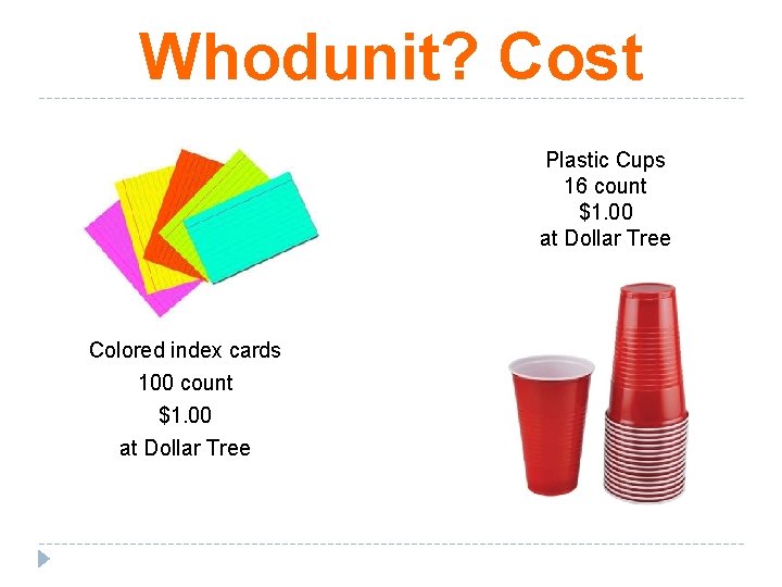 Whodunit? Cost Plastic Cups 16 count $1. 00 at Dollar Tree Colored index cards