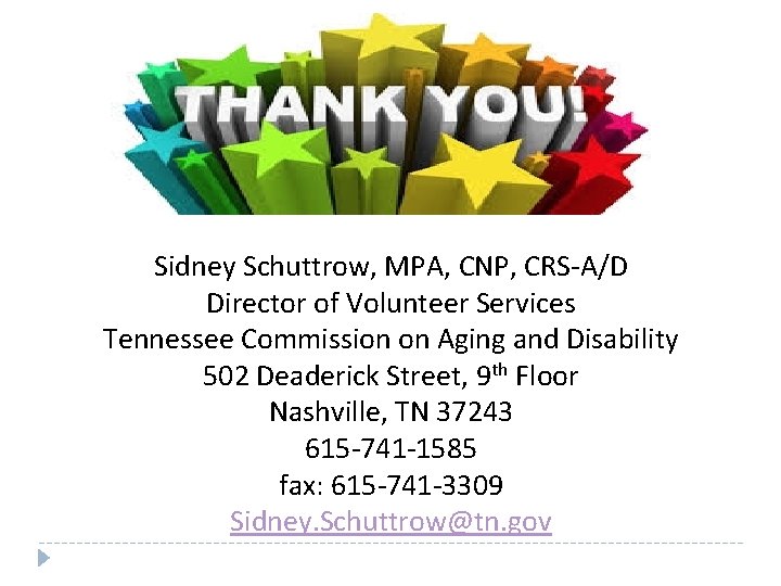 Sidney Schuttrow, MPA, CNP, CRS-A/D Director of Volunteer Services Tennessee Commission on Aging and