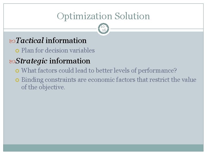 Optimization Solution 10 16 Tactical information Plan for decision variables Strategic information What factors