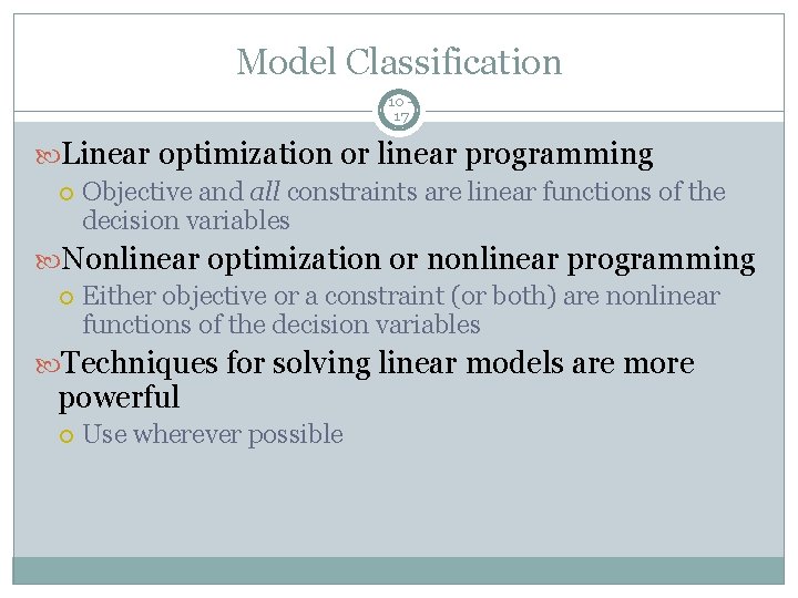 Model Classification 10 17 Linear optimization or linear programming Objective and all constraints are