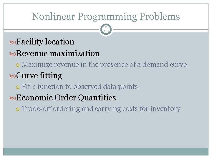 Nonlinear Programming Problems 10 20 Facility location Revenue maximization Maximize revenue in the presence
