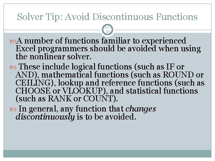 Solver Tip: Avoid Discontinuous Functions 10 22 A number of functions familiar to experienced